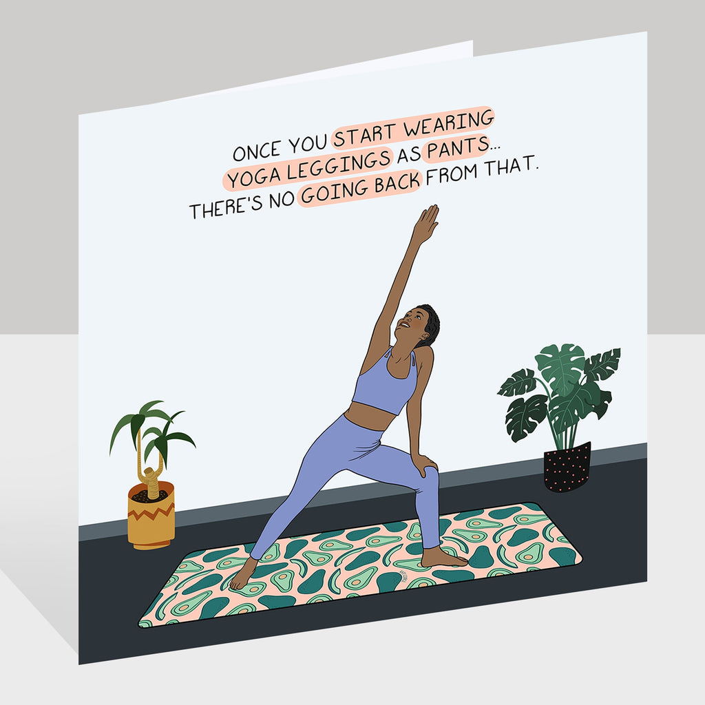 Once you start wearing yoga leggings  Doodle Card