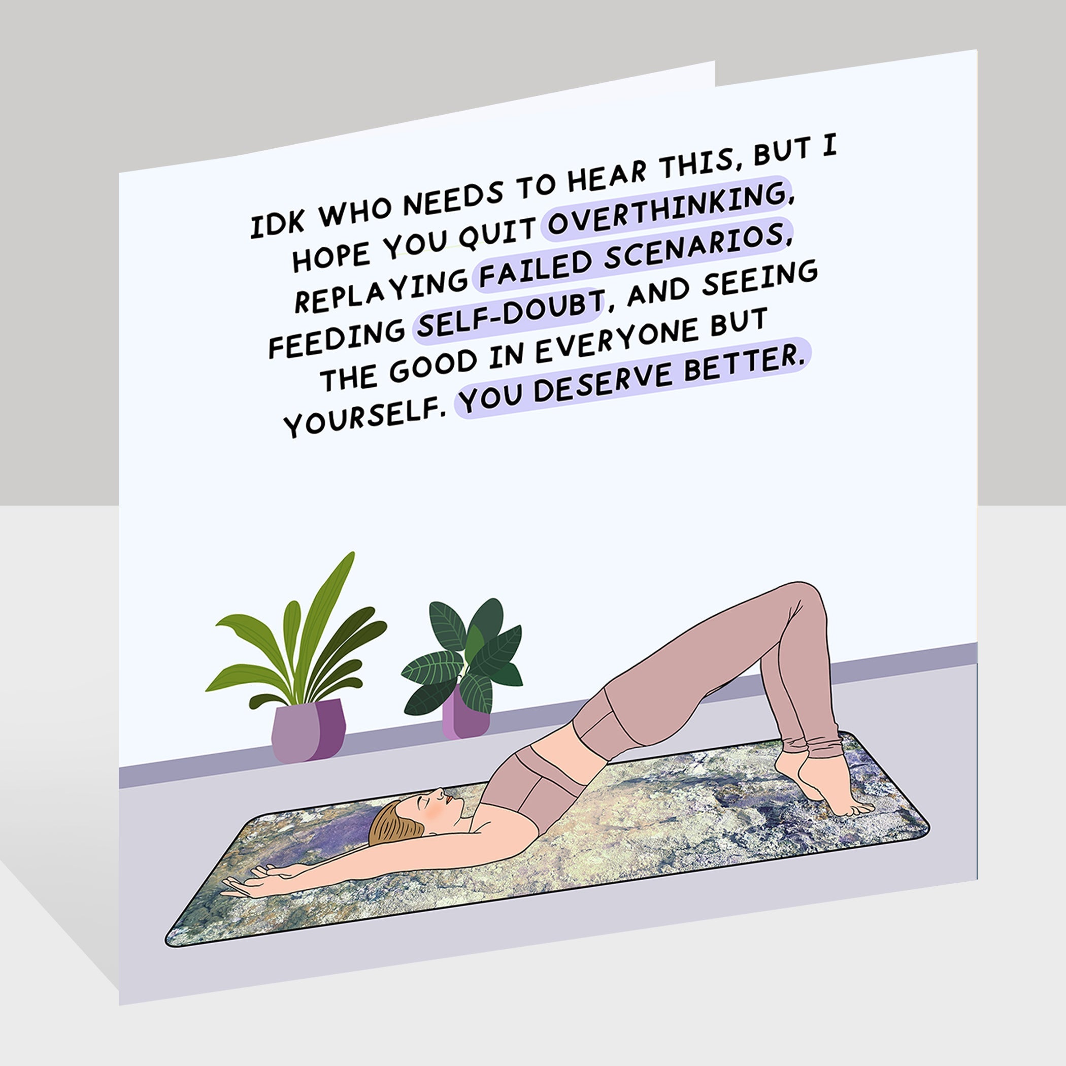 You deserve better Doodle Card